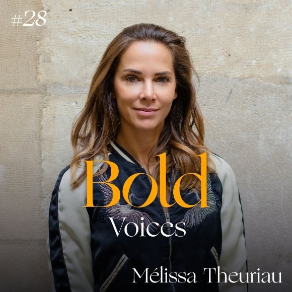 Mélissa Theuriau Bold Voices Podcast